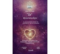 How To Talk To Relationships: All relationships speak. The question is - Are you listening