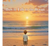How to Talk to the Ocean: Breathe Like the Sea (How to Talk to Nature)