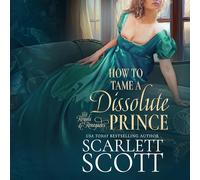 How to Tame a Dissolute Prince: 2 (Royals and Renegades)