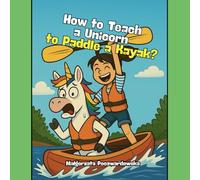 How to Teach a Unicorn to Paddle a Kayak? (Laura and Lulu)