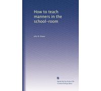 How to teach manners in the school-room
