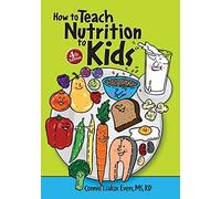 How to Teach Nutrition to Kids, 4th edition