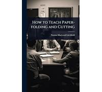 How to Teach Paper-folding and Cutting