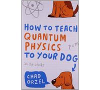 How to Teach Quantum Physics to Your Dog