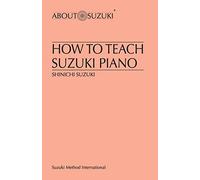 How to Teach Suzuki Piano (About Suzuki)