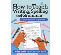 How to Teach Writing, Spelling and Grammar