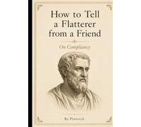 How to Tell a Flatterer from a Friend: On Compliancy