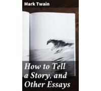 How To Tell A Story And Other Essays (ebook)