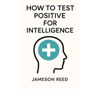 How to Test Positive for Intelligence