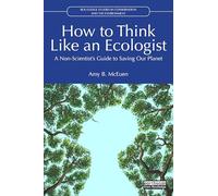 How to Think Like an Ecologist: A Non-Scientist's Guide to Saving Our Planet (Routledge Studies in Conservation and the Environment)