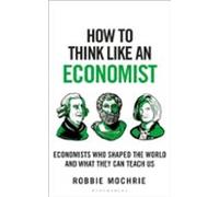 How To Think Like An Economist
