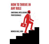 How to Thrive in Any Role: Emotional Intelligence for Professionals