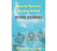 How to Thrive in Nursing School: Beyond Textbooks