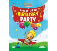 How to Throw a Birthday Party: A Hilarious Space Adventure About Big Emotions, Feeling Overwhelmed, and One Brave Little Robot (Novo the Space Robot)