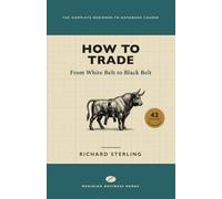 How To Trade: From White Belt to Black Belt
