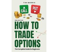 How to Trade Options: The Complete Guide for Beginners (Options Trading for Beginners)
