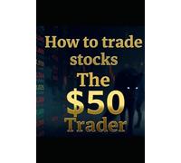 How to Trade Stocks The $50 Trader: "step by step beginner's guide": "investing with low capital": "passive income":