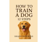 How to train a dog - 12 steps