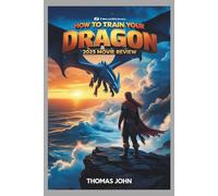 How to train your dragon 2025 Movie Review: A Bold Reimagining That Soars Beyond Animation