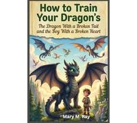 How to Train Your Dragon's: The Dragon With a Broken Tail and the Boy With a Broken Heart (children learning store)