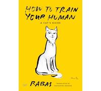 How to Train Your Human: A Cat's Guide