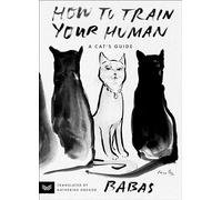 How to Train Your Human: A Cat's Guide