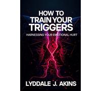 How to Train Your Triggers: Harnessing Emotional Hurt