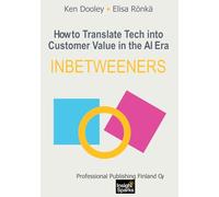 How to Translate Tech into Customer Value in the AI era: Inbetweeners