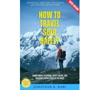 How To Travel Solo Safely: (ebook)