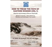 How to tread the path of Eastern Wisdom (Volume 1)