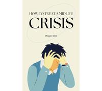 How to Treat a Midlife Crisis: 1 (Taking Care of You)