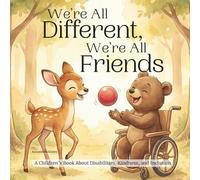 How to Treat Kids with Disabilities: Teaching Respect, Kindness, Anti-Bullying & Inclusion | Children's Book About Disabilities, Wheelchair Users, ... Acceptance & Diversity (Emotions in the Wild)
