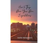 How to Trip Over Your Own Expectations