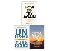 How To Try Again, UnF#ck Morning Miracle Habits & Unblock Yourself 3 Books Collection Set