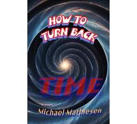 How To Turn Back Time