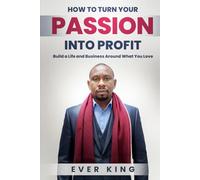 How to Turn Passion into Profit