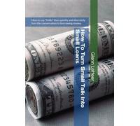 How To Turn Small Talk Into Small Loans: How to say "Hello" then quickly and discretely turn the conversation to borrowing money.