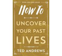 How To Uncover Your Past Lives: 7