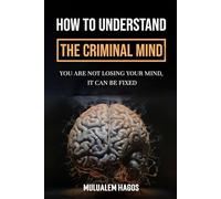 How To Understand Criminal Mind - You Are Not Losing Your Mind It Can Be Fixed