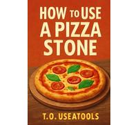 How To Use A Pizza Stone: Unlock the Secrets to Baking Artisan-Quality Pizza Right in Your Own Oven
