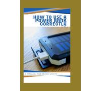How to Use a Power Bank Correctly: A Manual for Device Safety