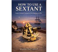 HOW TO USE A SEXTANT: Learn Celestial Navigation from Beginner to Pro