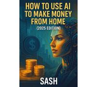 How To Use AI To Make Money From Home