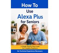 How to Use Alexa Plus for Seniors: A Complete Step-by-Step Guide for Beginners (Simple Tech for Seniors)