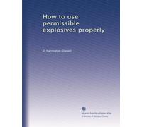 How to use permissible explosives properly