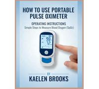 How to Use Portable Pulse Oximeter: Operating Instructions or Simple Steps to Measure Blood Oxygen (SpO2B)