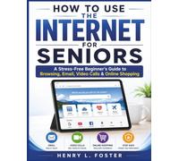 How to Use the Internet for Seniors: A Stress-Free Beginner’s Guide to Browsing, Email, Video Calls & Online Shopping