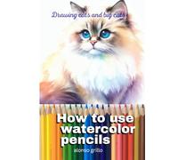 How to use watercolor pencil: Drawing cats and big cats