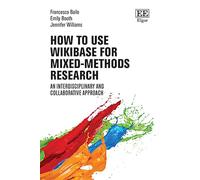 How to use Wikibase for Mixed-Methods Research: An Interdisciplinary and Collaborative Approach (How to Research Guides)