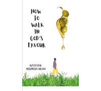 How to walk in God's favour